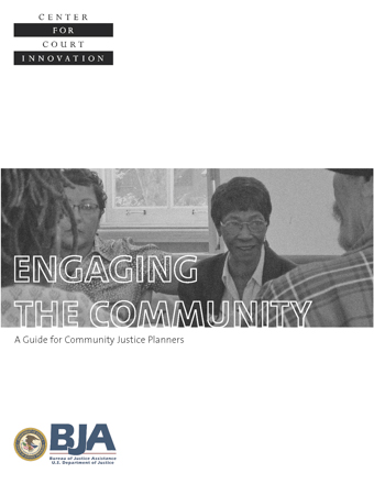 Engaging the Community - A Guide for Community Justice Planners