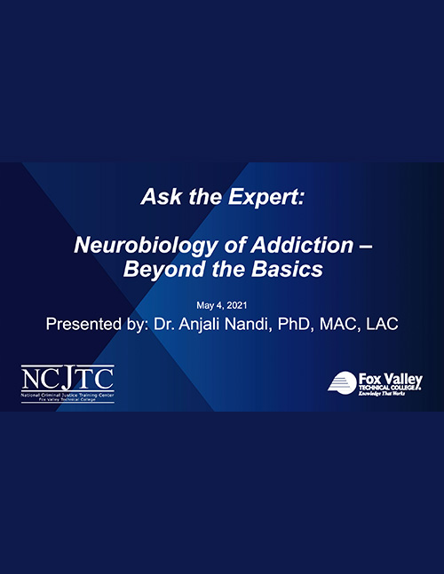 Ask the Expert Session: Neurobiology of Addiction - Beyond the Basics PowerPoint