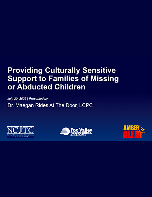 Providing Culturally Sensitive Support for Families of Missing or Abducted Children - Powerpoint Slides
