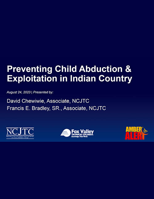 Preventing Child Abduction and Exploitation in Indian Country - Powerpoint Slides