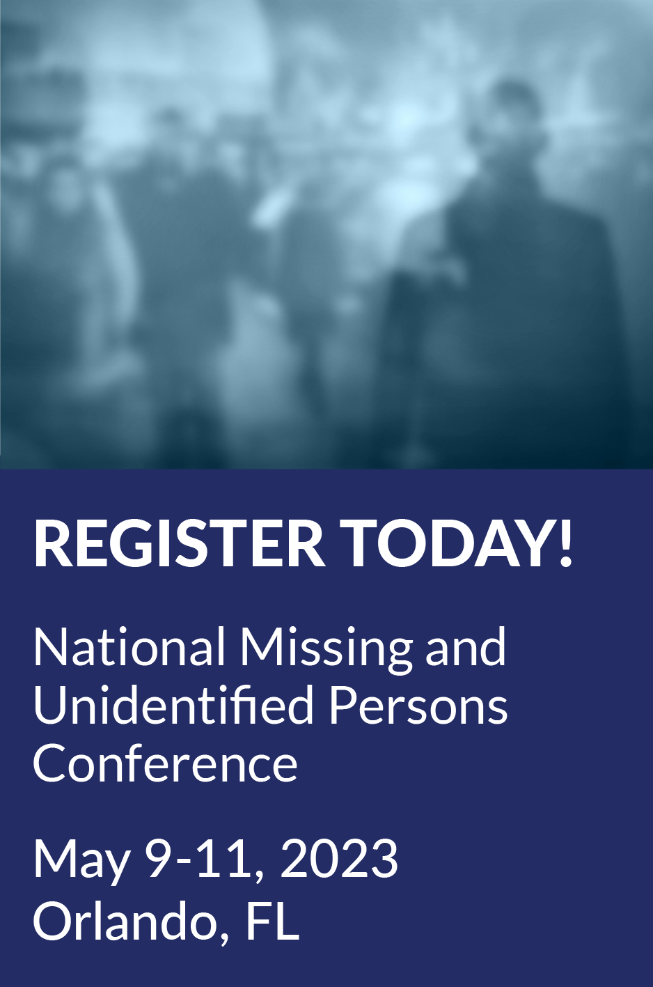 Missing and Unidentified Persons Conference