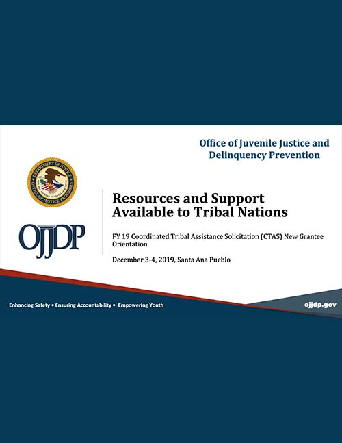 CTAS Programmatic: CTAS Orientation OJJDP Resources & Support Available to Tribal Nations