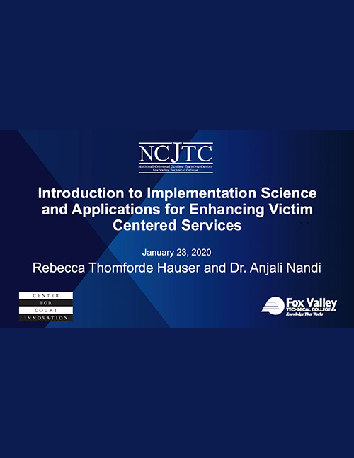 Introduction to Implementation Science for Enhancing Victim Centered Services