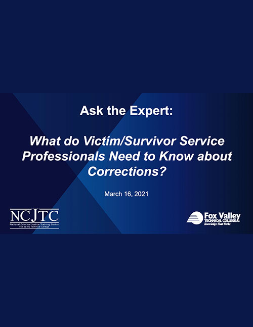 What do Victim/Survivor Service Professionals Need to Know about Corrections - Powerpoint slides
