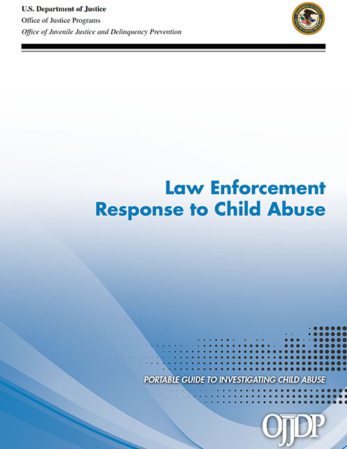 Law Enforcement Response to Child Abuse - Portable Guide to Investigating Child Abuse