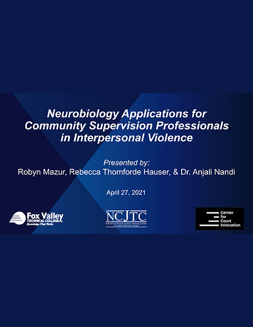 Neurobiology Applications for Community Supervision Professionals in Interpersonal Violence - Powerpoint