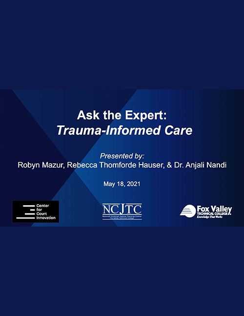 Ask the Expert Series: Trauma Informed Care - Powerpoint Slides