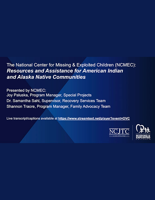 The National Center for Missing & Exploited Children: Resources and Assistance for American Indian and Alaska Native Communities - Powerpoint