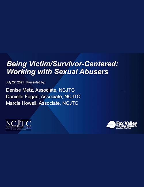 Being Victim/Survivor-Centered: Working with Sexual Abusers - Powerpoint slides