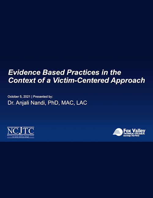 Evidence-Based Practices in the Context of a Victim-Centered Approach - Powerpoint Slides