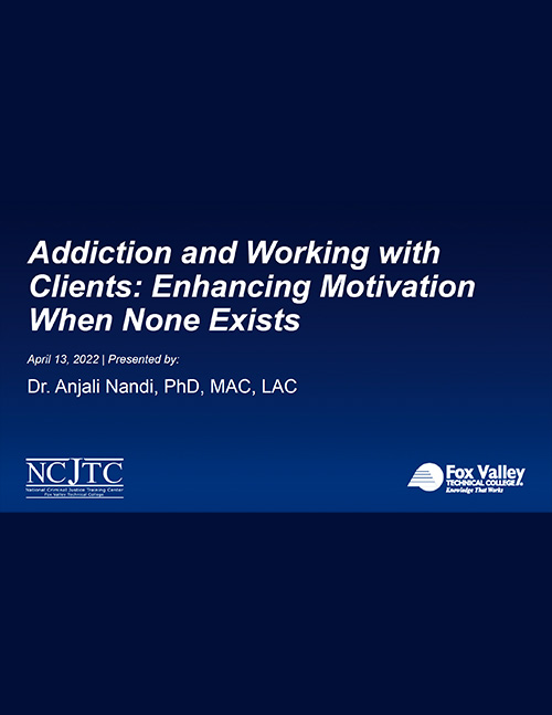 Addiction and Working with Clients: Enhancing Motivation When None Exists - Powerpoint slides