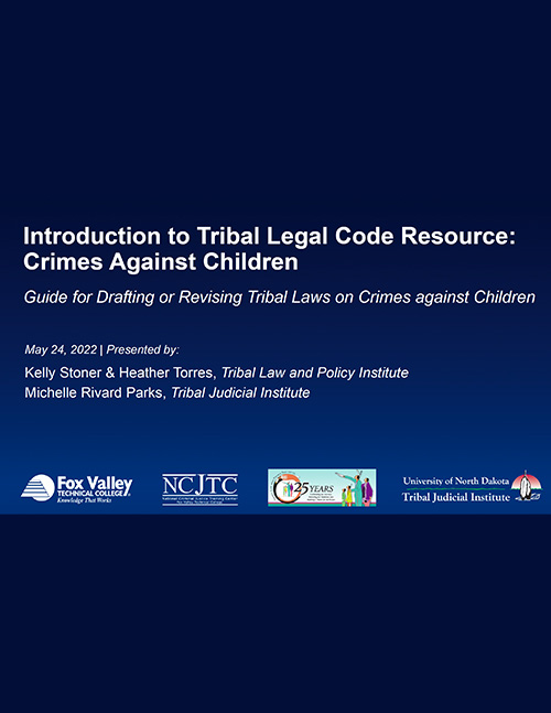 Introduction to Tribal Legal Code Resource: Crimes Against Children Webinar - Powerpoint Slides