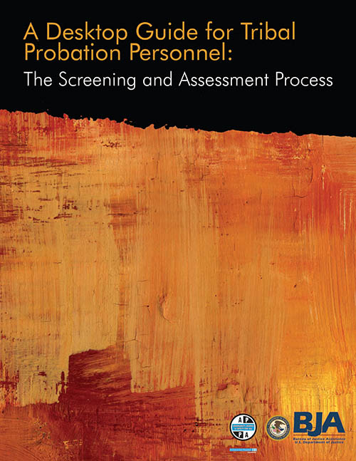 A Desktop Guide for Tribal Probation Personnel: The Screening and Assessment Process